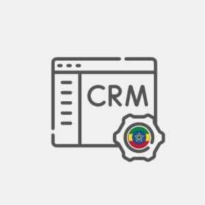 Ethiopia - CRM or ERP solution